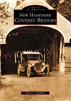 New Hampshire Covered Bridges (Images of America) Cover Image