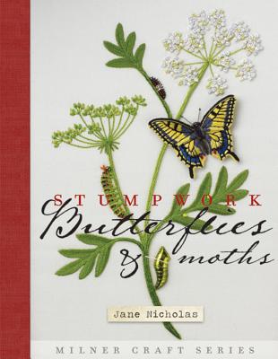 Stumpwork Butterflies & Moths (Milner Craft) By Jane Nicholas Cover Image