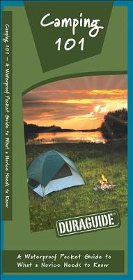 Camping 101: A Waterproof Pocket Guide to What a Novice Needs to Know