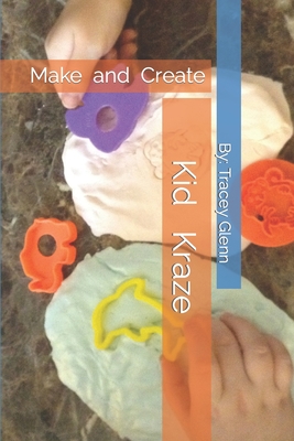 Kid Kraze: Make and Create Cover Image