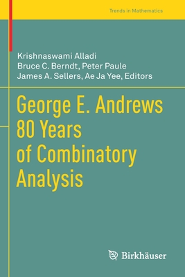 George E. Andrews 80 Years of Combinatory Analysis (Trends in Mathematics)