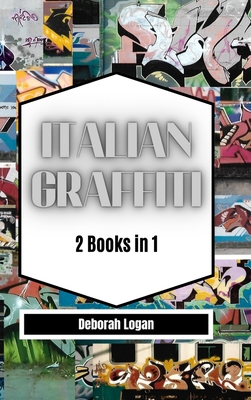 Italian Graffiti Volume 1/2 By Deborah Logan Cover Image