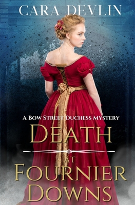 Death at Fournier Downs: A Bow Street Duchess Mystery