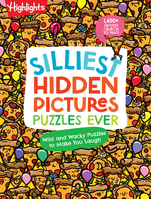 Silliest Hidden Pictures Puzzles Ever (Highlights Hidden Pictures) Cover Image