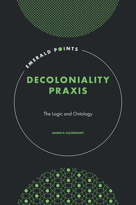 Decoloniality Praxis: The Logic and Ontology (Emerald Points)