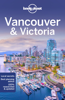 Lonely Planet Vancouver & Victoria (Travel Guide) Cover Image