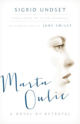Marta Oulie: A Novel of Betrayal By Sigrid Undset, Tiina Nunnally (Translated by) Cover Image