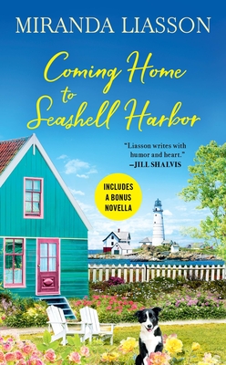 Coming Home to Seashell Harbor: Includes a Bonus Novella By Miranda Liasson Cover Image