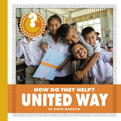 United Way (Community Connections: How Do They Help?) By Katie Marsico Cover Image