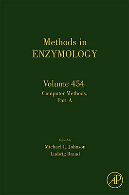 Computer Methods Part a: Volume 454 (Methods in Enzymology #454) Cover Image