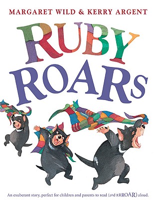 Ruby Roars By Margaret Wild, Kerry Argent (Illustrator) Cover Image