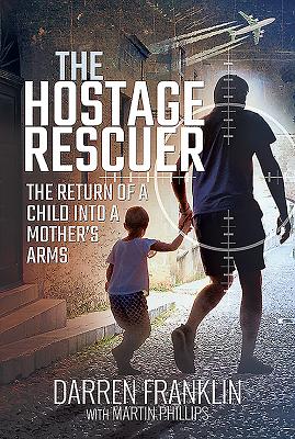 The Hostage Rescuer: The Return of a Child Into a Mother's Arms Cover Image