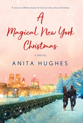 A Magical New York Christmas: A Novel By Anita Hughes Cover Image