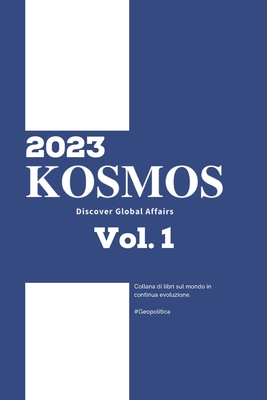 Kosmos - Discover Global Affairs - Vol.1 Anno 2023 (Kosmos - Discover the Global Affairs #2)
