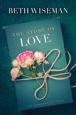 The Story of Love (The Amish Bookstore Novels #2)