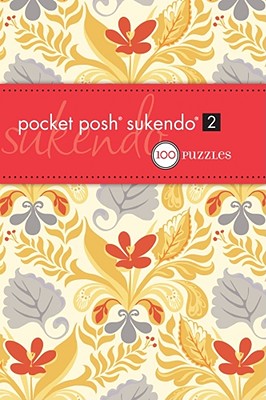 Pocket Posh Sukendo 2: 100 Puzzles By The Puzzle Society Cover Image