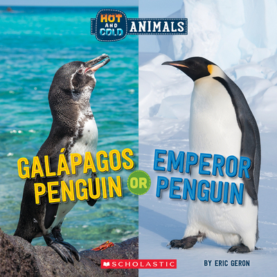 Galapagos Penguin or Emperor Penguin (Wild World) (Hot and Cold Animals) By Eric Geron Cover Image