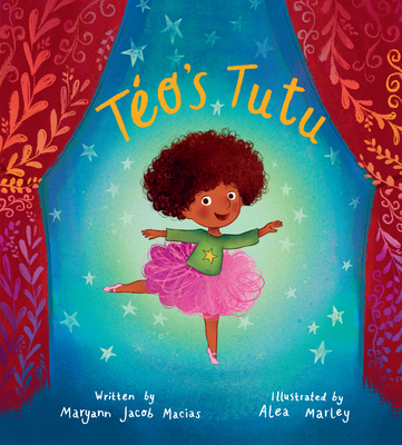 Téo's Tutu By Maryann Jacob Macias, Alea Marley (Illustrator) Cover Image