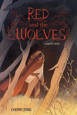 Red and the Wolves: A Graphic Novel By Cherry Zong Cover Image