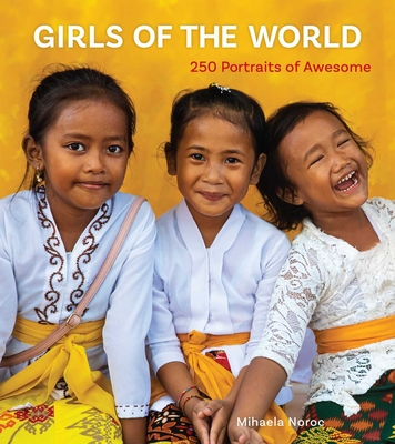 Girls of the World: 250 Portraits of Awesome Cover Image
