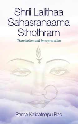 Shrii Lalithaa Sahasranaama Sthothram By Rama Kalipatnapu Rao Cover Image