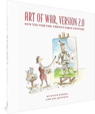 The Art of War, Version 2.0: Sun Tzu for the Twenty-First Century By Keith Bendis, Joe Queenan Cover Image