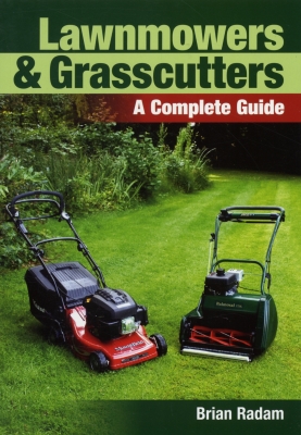 Lawnmowers and Grasscutters: A Complete Guide By Brian Radam Cover Image
