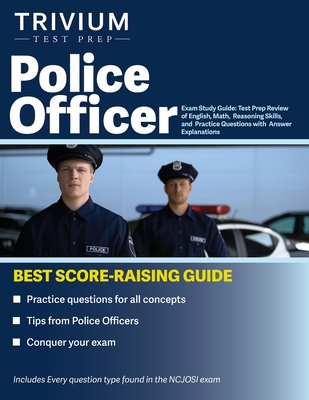 Police Officer Exam Study Guide: Test Prep Review of English, Math, Reasoning Skills, and Practice Questions with Answer Explanations By Simon Cover Image