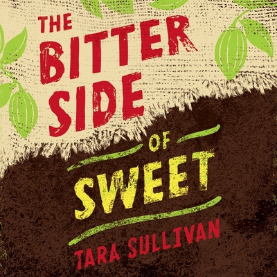 The Bitter Side of Sweet Lib/E By Tara Sullivan, Jd Jackson (Read by) Cover Image