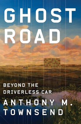 Ghost Road: Beyond the Driverless Car Cover Image