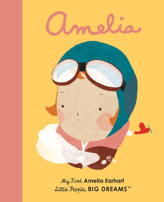 Amelia Earhart: My First Amelia Earhart (Little People, BIG DREAMS) Cover Image