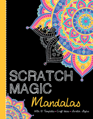 Scratch Magic Mandalas: with 10 Templates, Craft Ideas, and Scratch Stylus