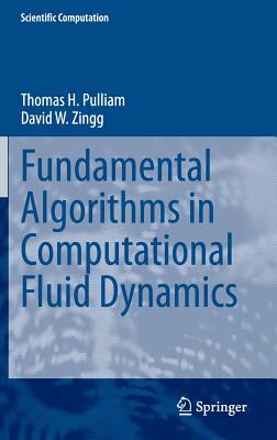 Fundamental Algorithms in Computational Fluid Dynamics (Scientific ...