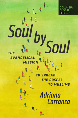 Soul by Soul: The Evangelical Mission to Spread the Gospel to Muslims Cover Image