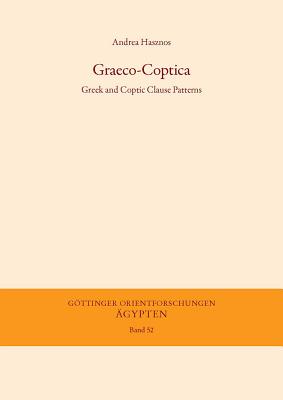 Graeco-Coptica: Greek and Coptic Clause Patterns (Gottinger Orientforschungen #52) Cover Image