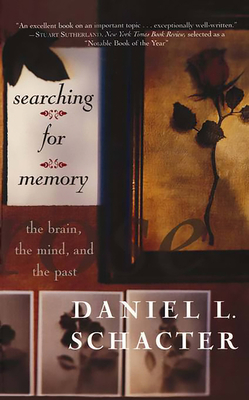 Searching For Memory: The Brain, The Mind, And The Past By Daniel L. Schacter Cover Image
