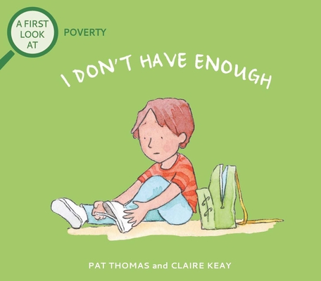 I Don't Have Enough: A First Look at Poverty (A First Look at...Series) Cover Image