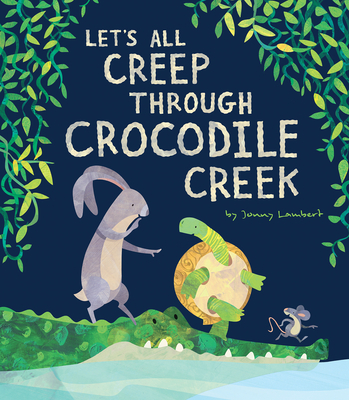 Let's All Creep Through Crocodile Creek Cover Image