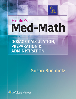 Henke's Med-Math: Dosage Calculation, Preparation, & Administration Cover Image