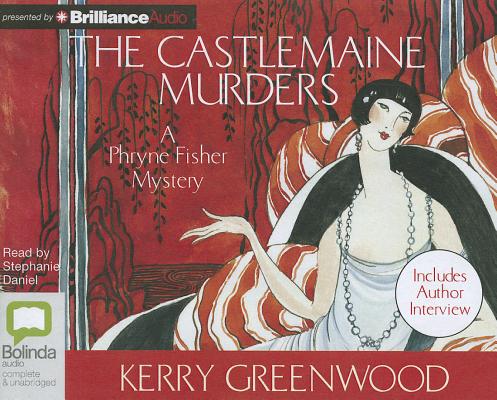The Castlemaine Murders (Phryne Fisher Mysteries (Audio)) By Kerry Greenwood, Stephanie Daniel (Read by) Cover Image