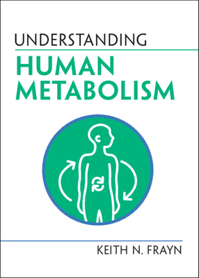 Understanding Human Metabolism By Keith N. Frayn Cover Image