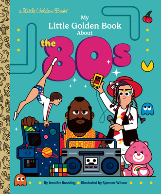 My Little Golden Book About the 80s (My Little Golden Book About...)