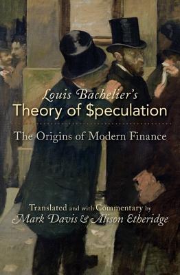 Louis Bachelier's Theory of Speculation: The Origins of Modern Finance Cover Image