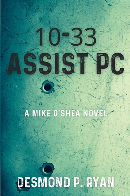 10-33 Assist PC: A Mike O'Shea Novel