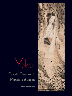 Yokai: Ghosts, Demons & Monsters of Japan By Felicia Katz-Harris (Editor) Cover Image