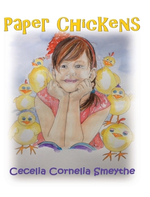 Paper Chickens By Cecelia Cornelia Smeythe Cover Image