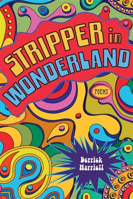 Stripper in Wonderland: Poems (Southern Messenger Poets)