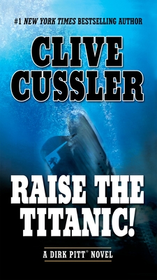 Raise the Titanic! (Dirk Pitt Adventure #3)