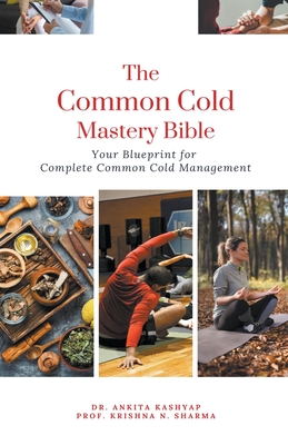 The Common Cold Mastery Bible: Your Blueprint for Complete Common Cold Management Cover Image