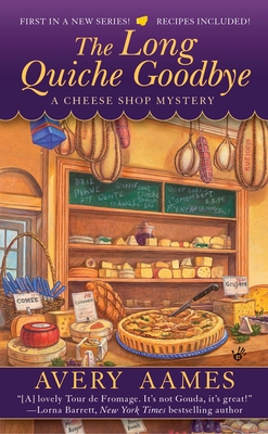 The Long Quiche Goodbye (Cheese Shop Mystery #1) Cover Image